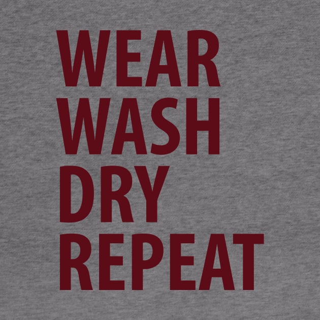 Wear Wash Dry Repeat by gastaocared